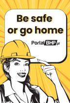  BE SAFE OR GO HOME – PLAKAT z kobietą w kasku