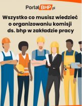 Wszystko, co musisz wiedzieć o organizowaniu komisji ds. bhp w zakładzie pracy