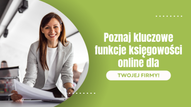 Najważniejsze funkcje księgowości online, które usprawnią Twoją działalność