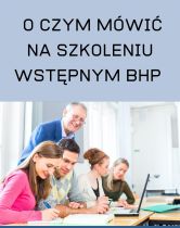 O czym mówić na szkoleniu wstępnym BHP?