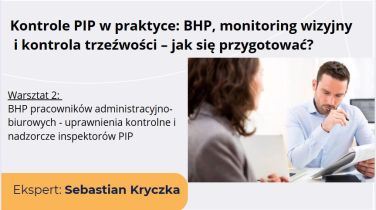 BHP pracowników administracyjno-biurowych - uprawnienia kontrolne i nadzorcze inspektorów PIP