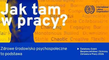Światowy Dzień Bezpieczeństwa i Ochrony Zdrowia w Pracy 2026: „Jak tam w pracy?” – ten temat dotyczy każdego pracodawcy