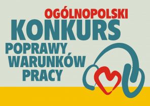 Patronujemy 43 edycji Ogólnopolskiego Konkursu Poprawy Warunków Pracy