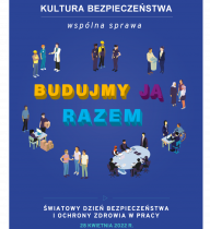 Kultura bezpieczeństwa – wspólna sprawa! To hasło tegorocznego Światowego Dnia Bezpieczeństwa i Ochrony Zdrowia w Pracy