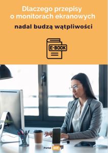 Dlaczego przepisy BHP o monitorach ekranowych nadal budzą wątpliwości