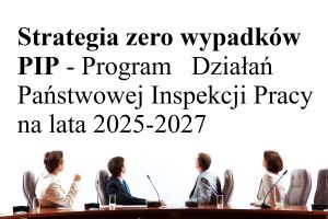 Strategia zero wypadków PIP – ambitny cel czy nierealna wizja?
