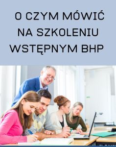 O czym mówić na szkoleniu wstępnym bhp e-book 1