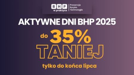 Aktywne Dni BHP 2025 – rabaty tylko do 31.07.2025 – kup teraz!