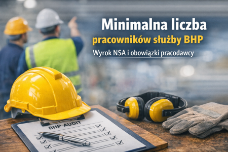 minimalna liczba pracowników służby BHP w firmie – obowiązki pracodawcy i wyrok NSA