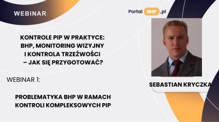 Webinar 1_Problematyka BHP w ramach kontroli kompleksowych PIP